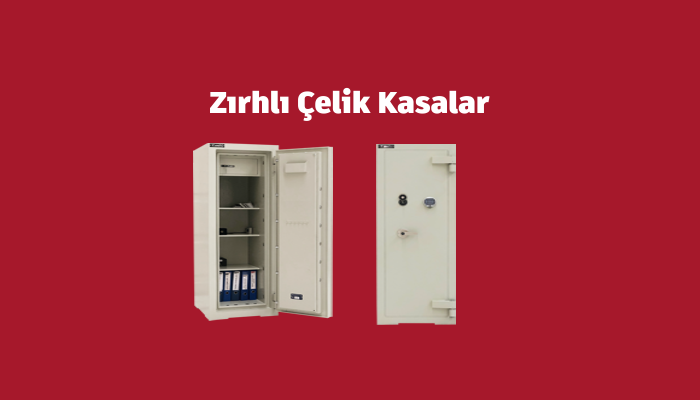 Zırhlı Çelik Kasalar